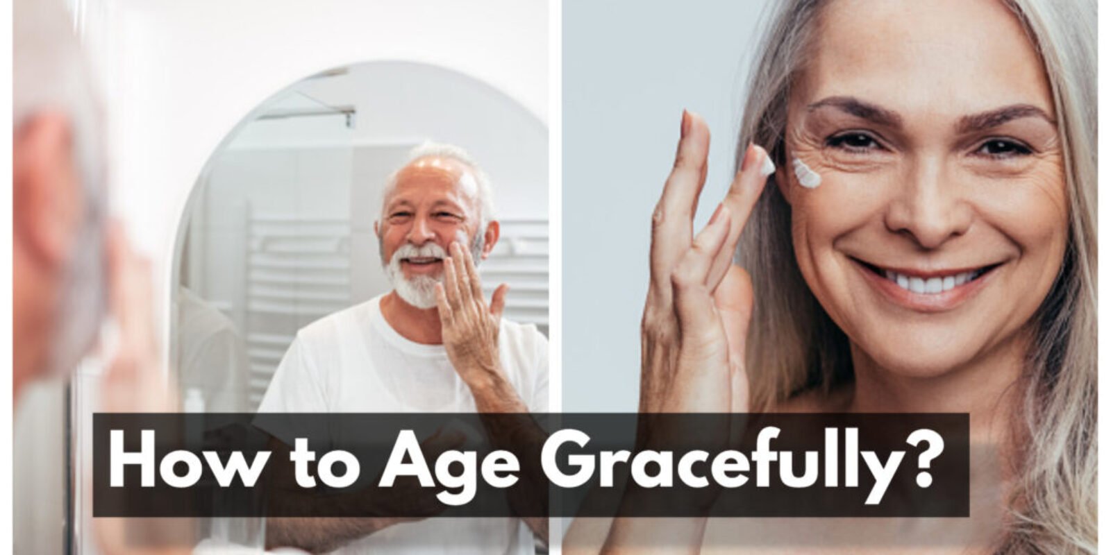 Top Tips of Skincare for Seniors – How to Age Gracefully