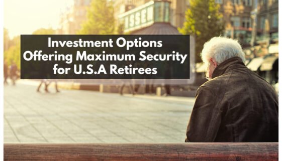 Investment options offering maximum security for U.S.A retirees