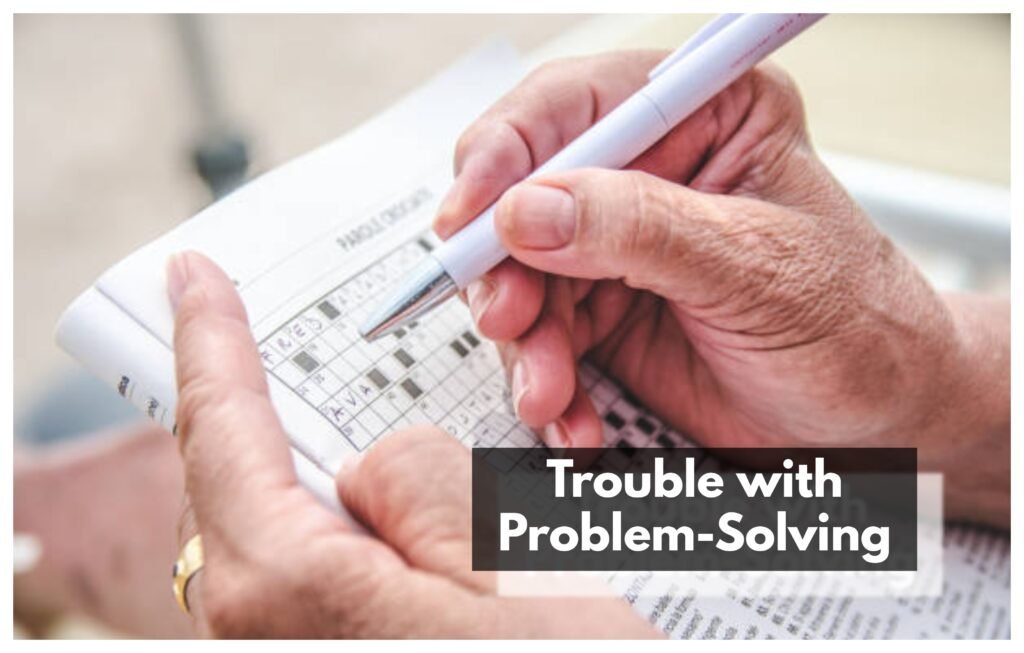 The trouble with problem-solving can be one of the signs of dementia!