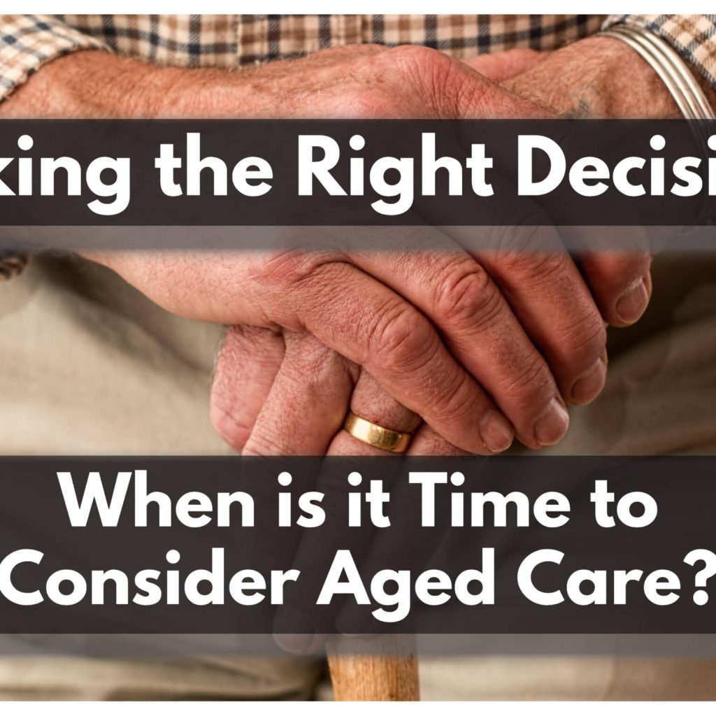 When is it Time to Consider Aged Care?