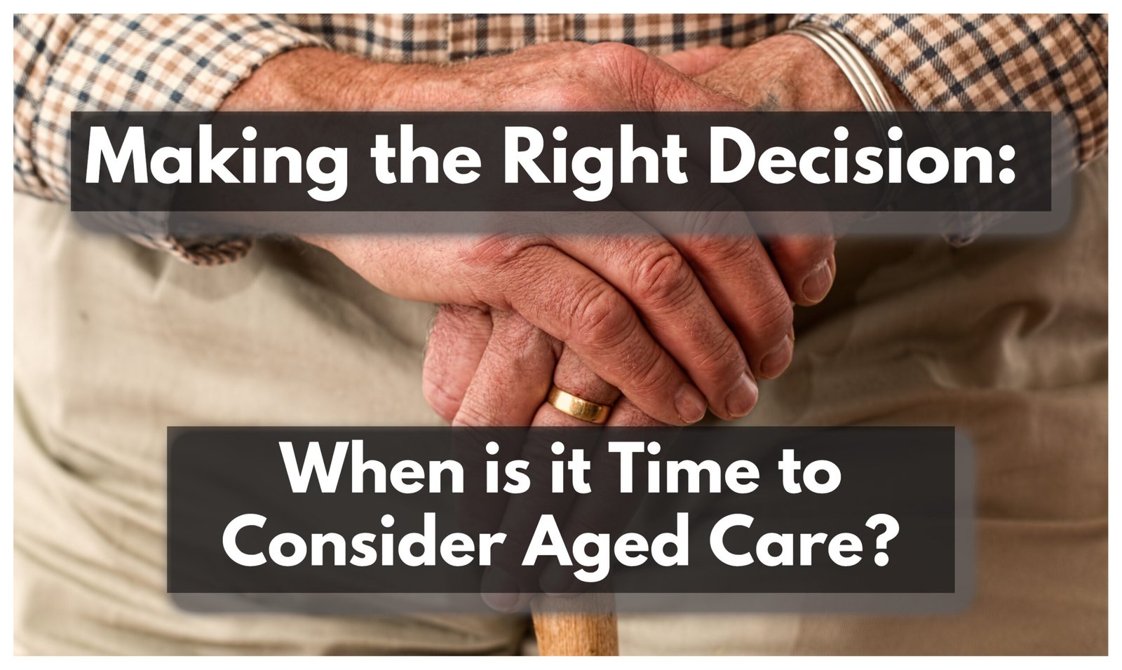 When is it Time to Consider Aged Care?