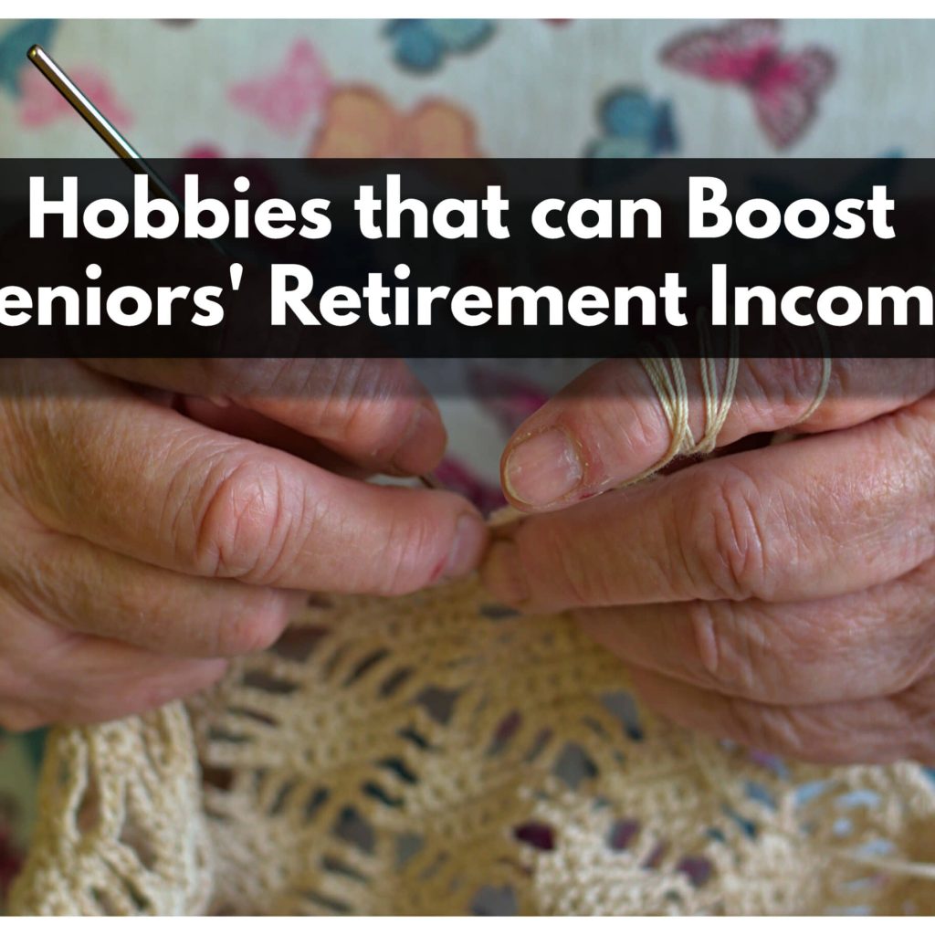 Hobbies that can Boost Senior's Retirement Income
