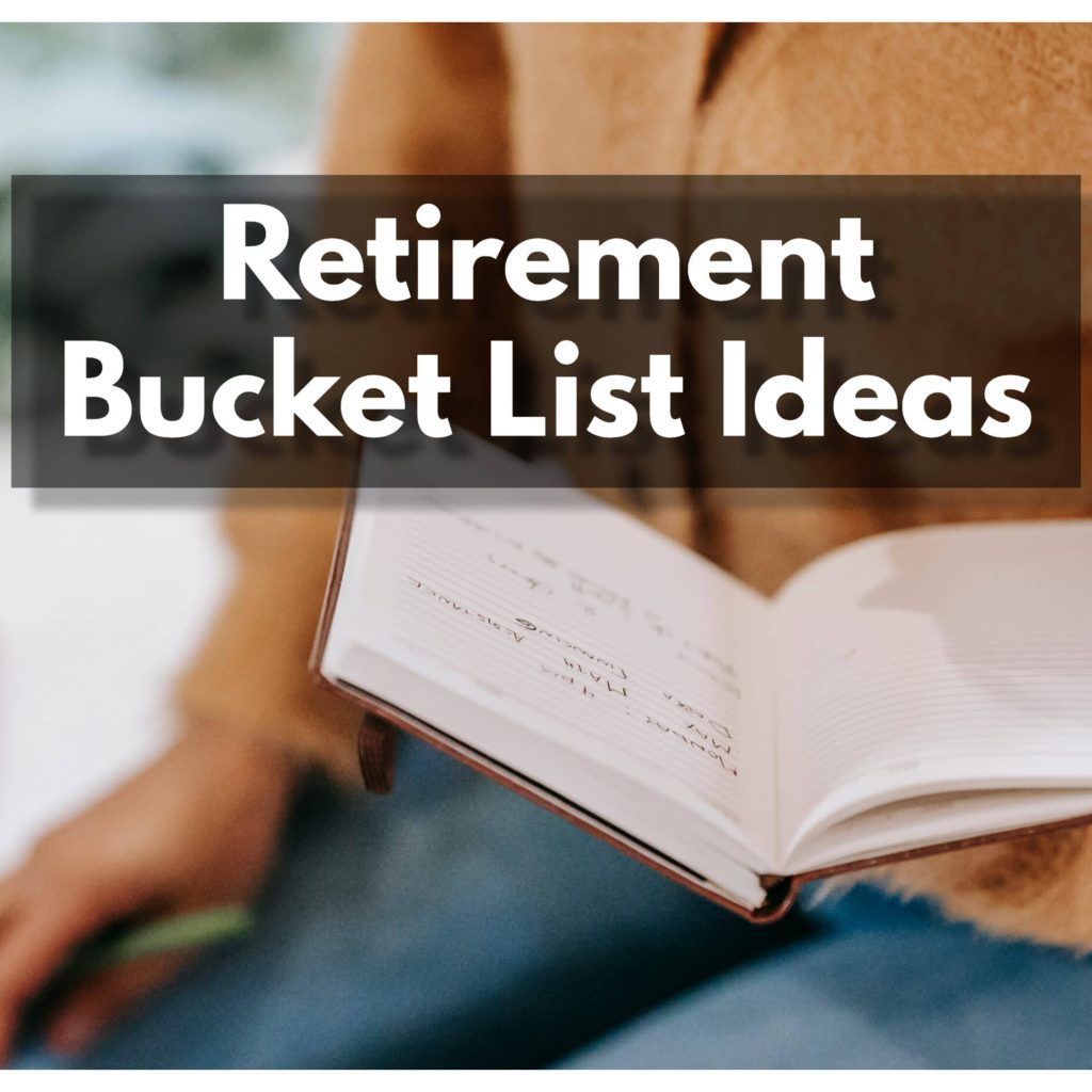 Retirement Bucket List Ideas