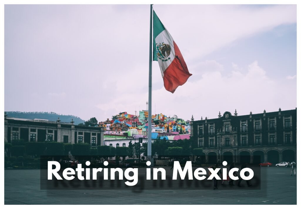 Retiring in Mexico