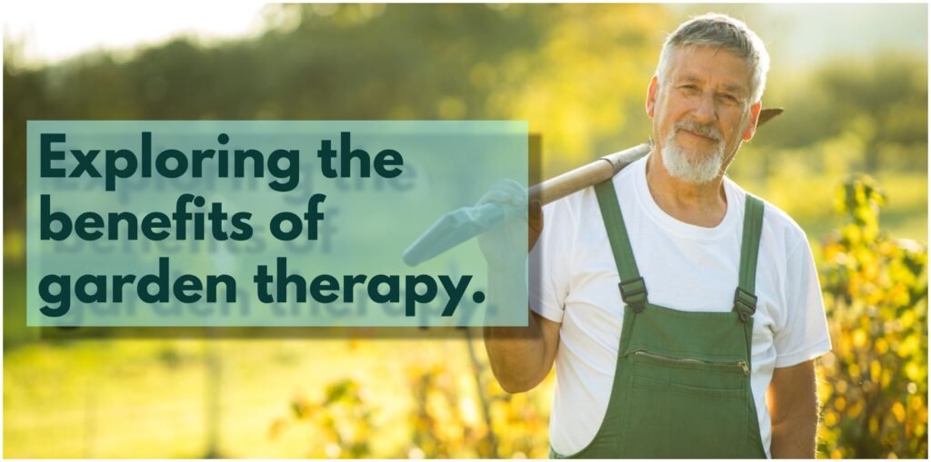 Garden Therapy: The Benefits of Easy Gardening for Seniors