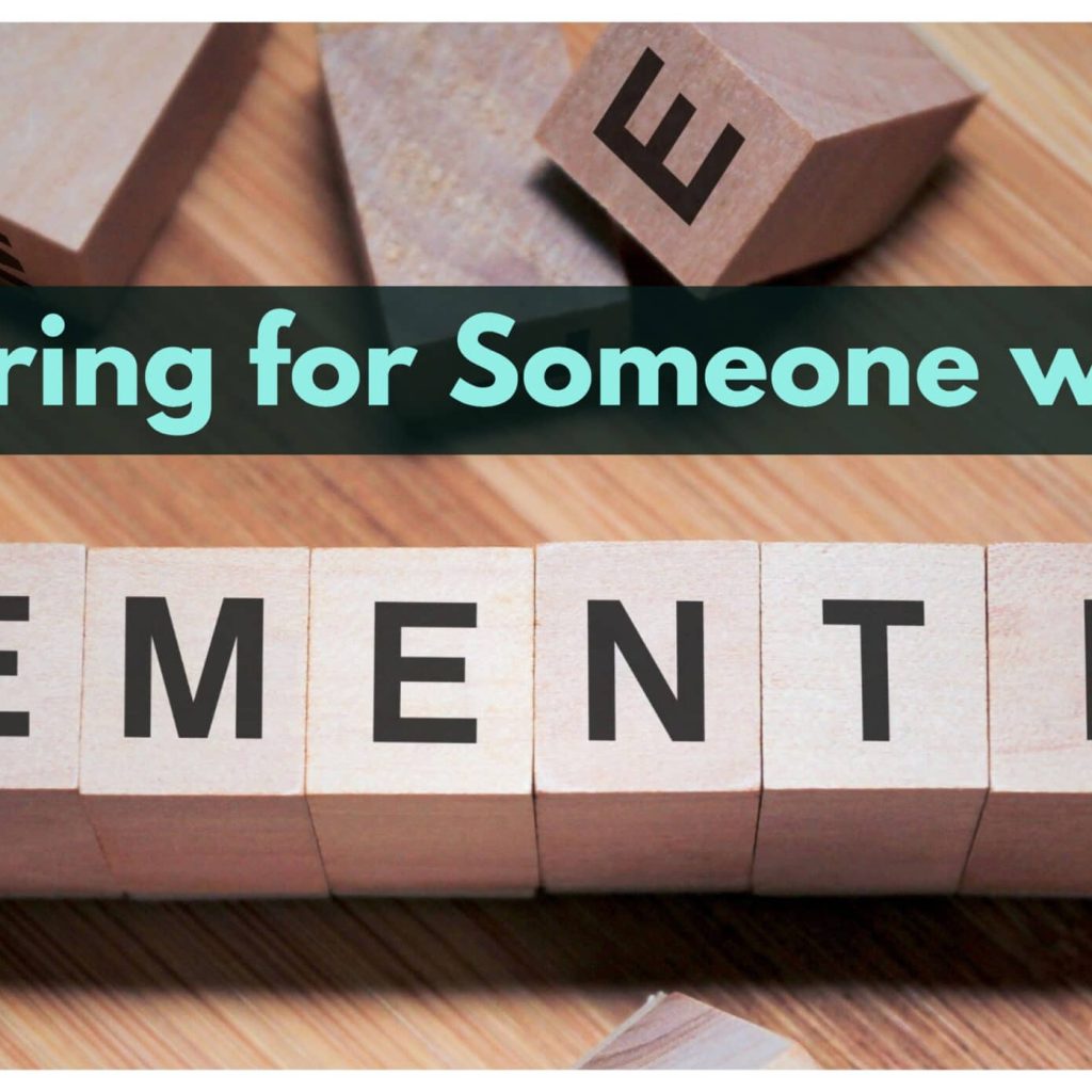 Strategies for Caring for Someone with Dementia