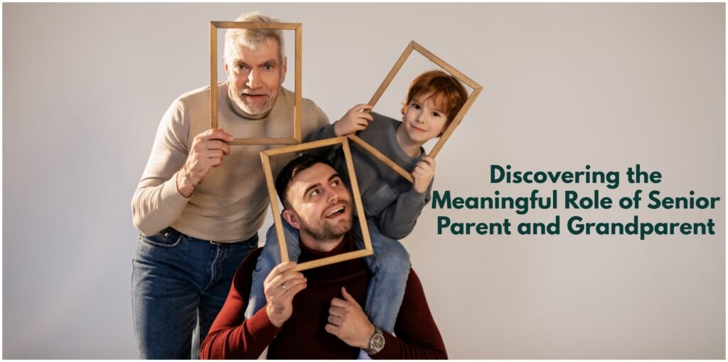 Three generation holding a photo frame with a text 'Deiscovering the meaningful role of senior parent and grandparent'