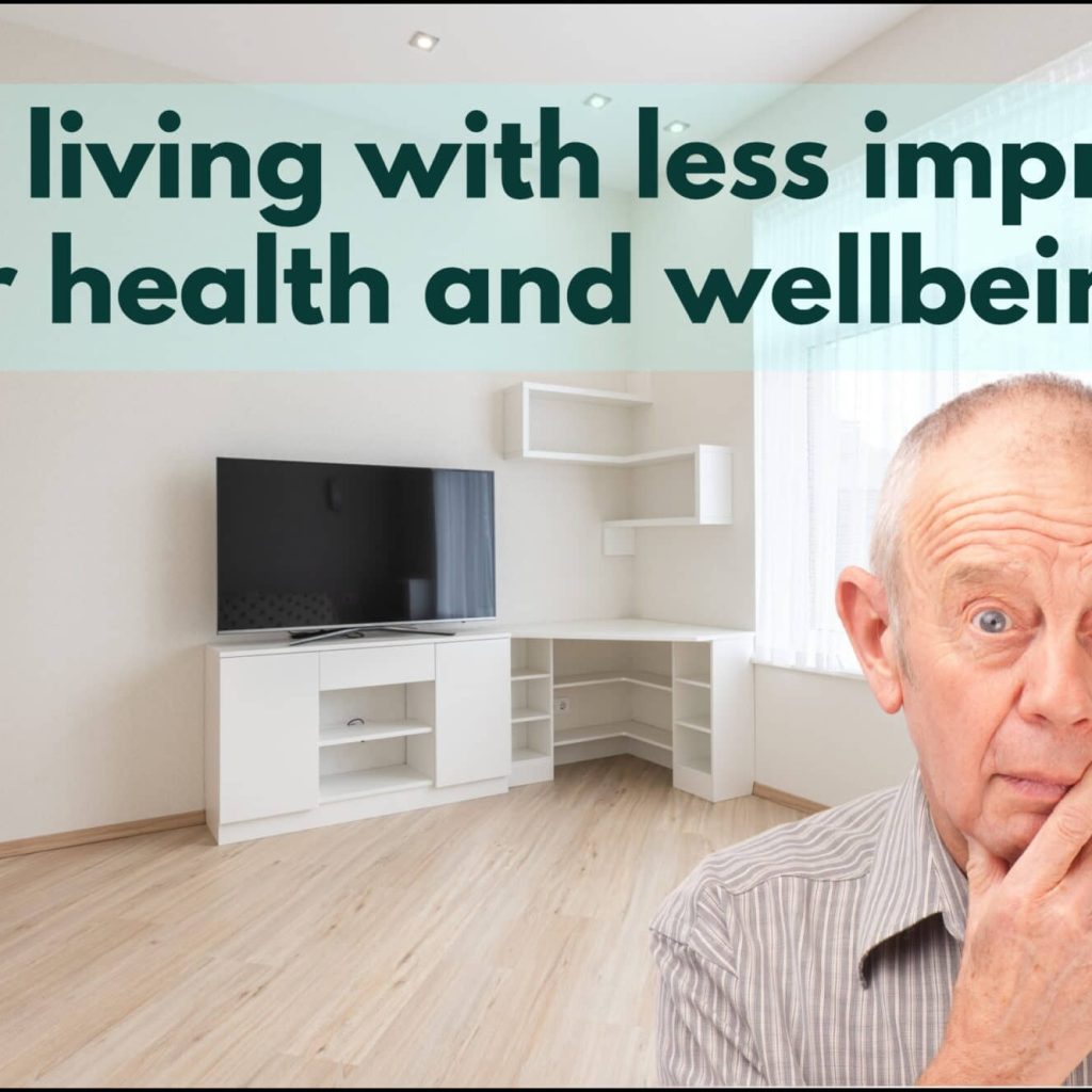 The Art of Living with Less: How Minimalism Promotes Senior Health and Wellbeing