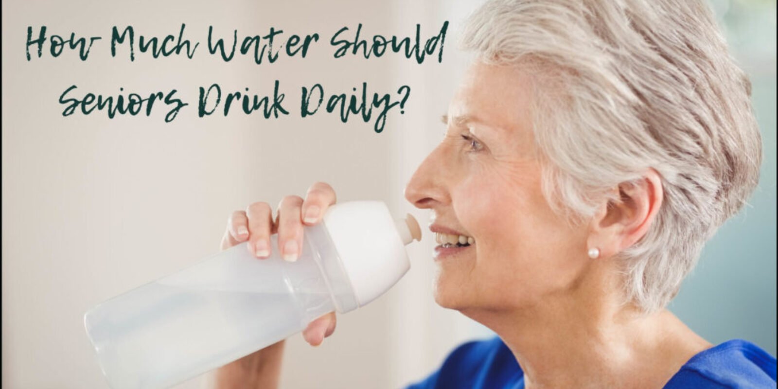 Hydration for Healthy Aging: How Much Water Should Seniors Drink Daily