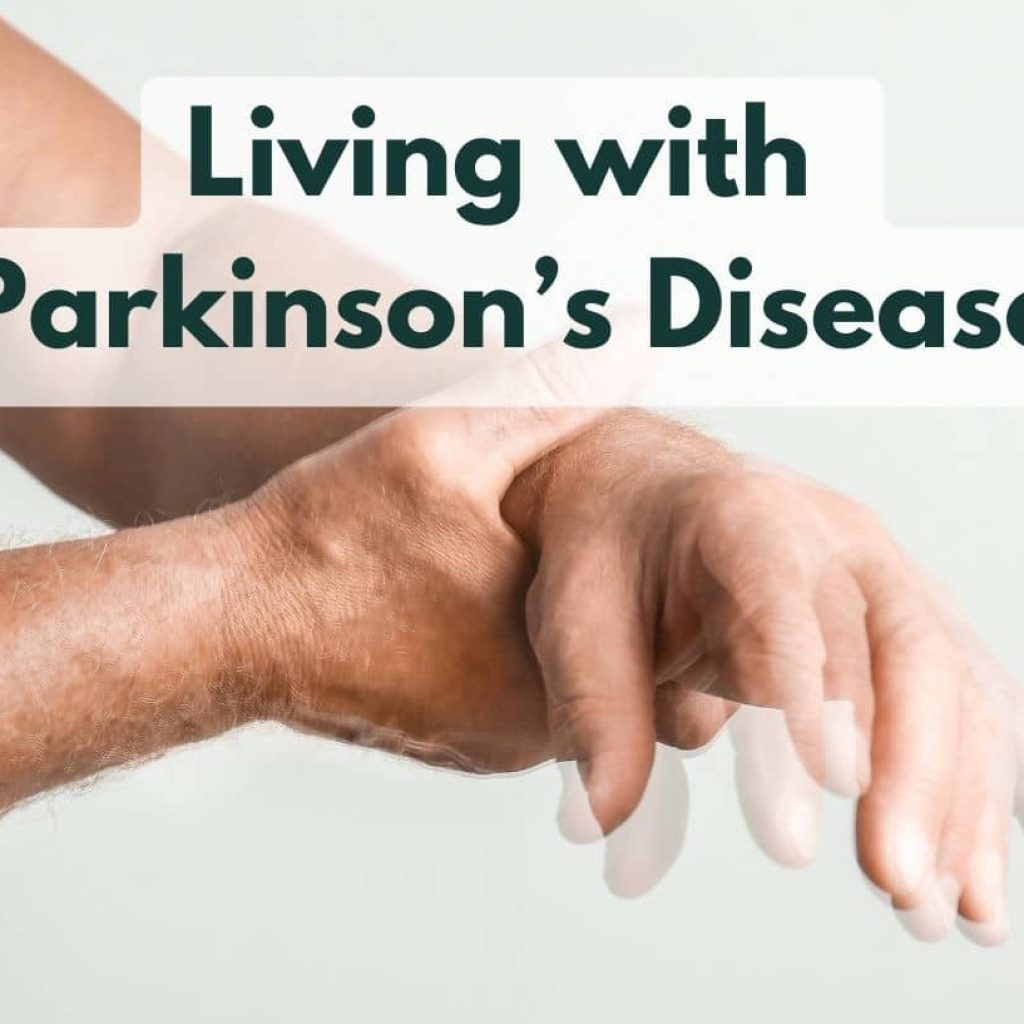 Living with Parkinson’s - A Guide for Seniors and Caregivers!