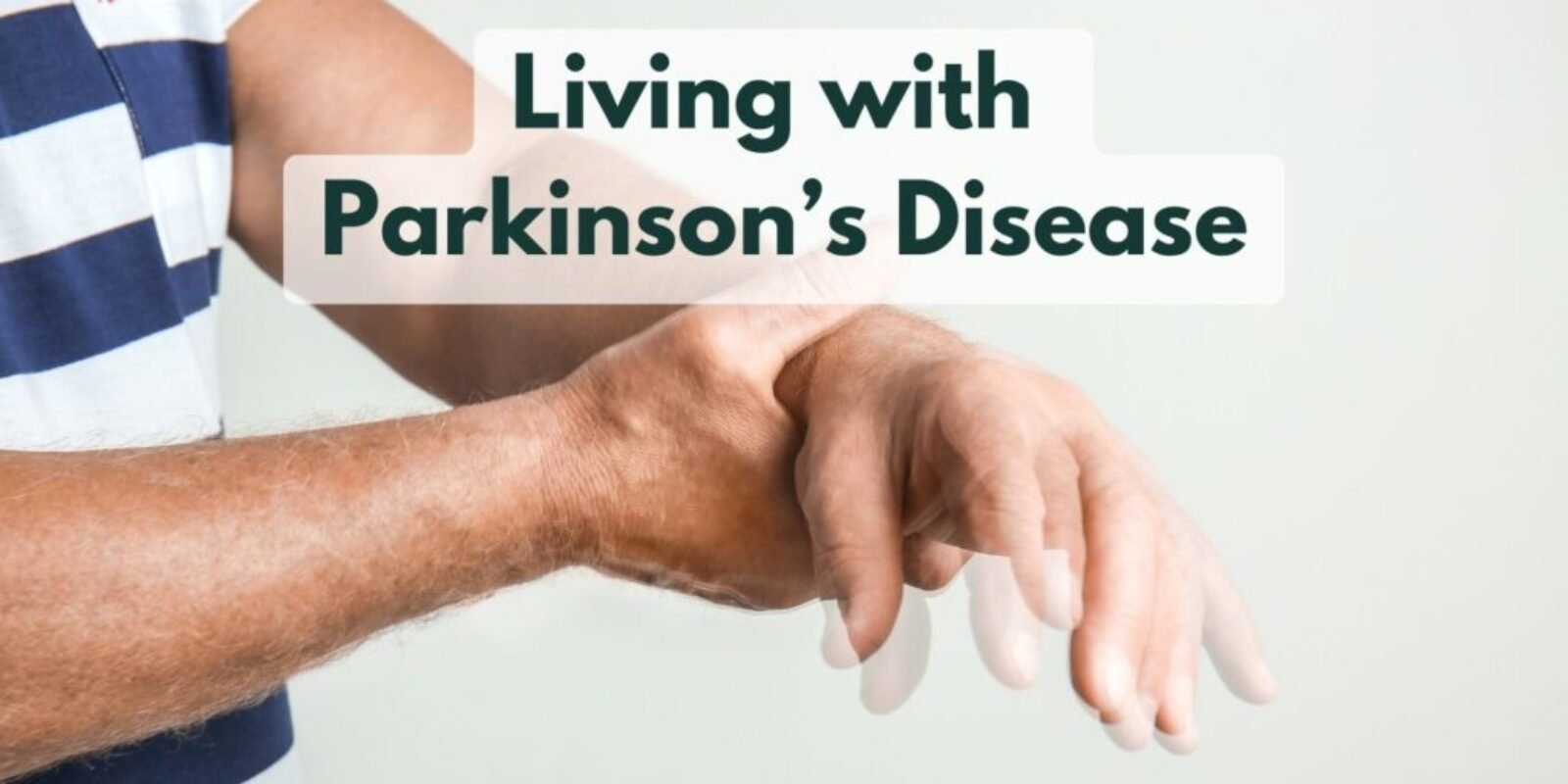 Living with Parkinson’s - A Guide for Seniors and Caregivers!