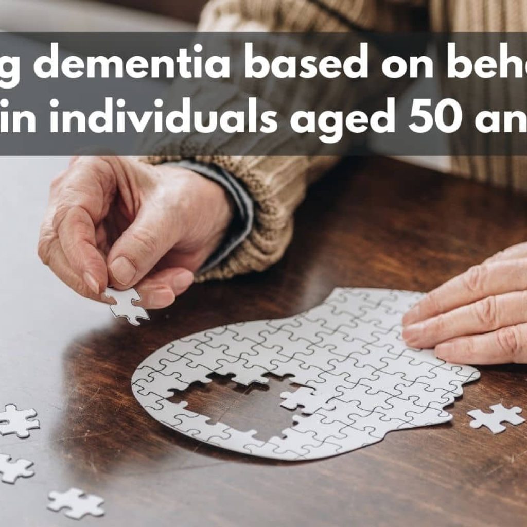 Identifying Dementia Through Behavior Changes After Age 50