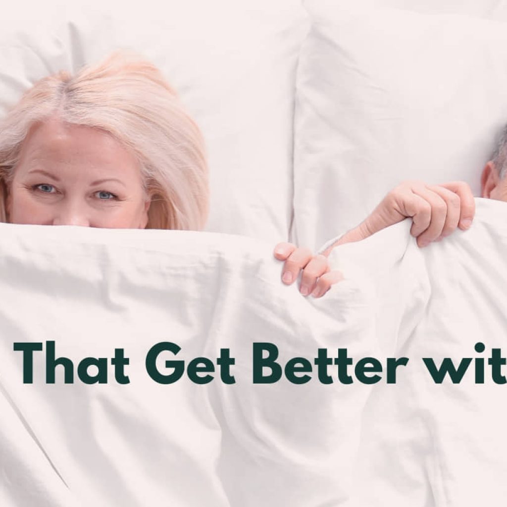 The Upside of Aging: Incredible Things That Get Better with Time