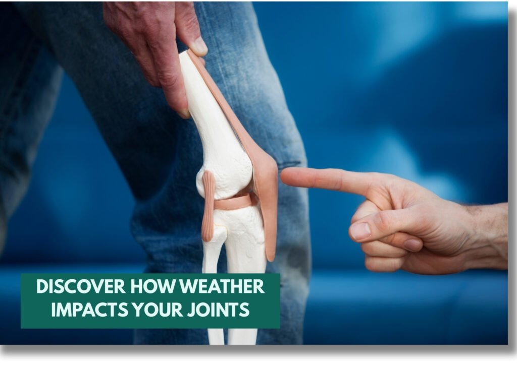 Discover How Weather Impacts Your Joints