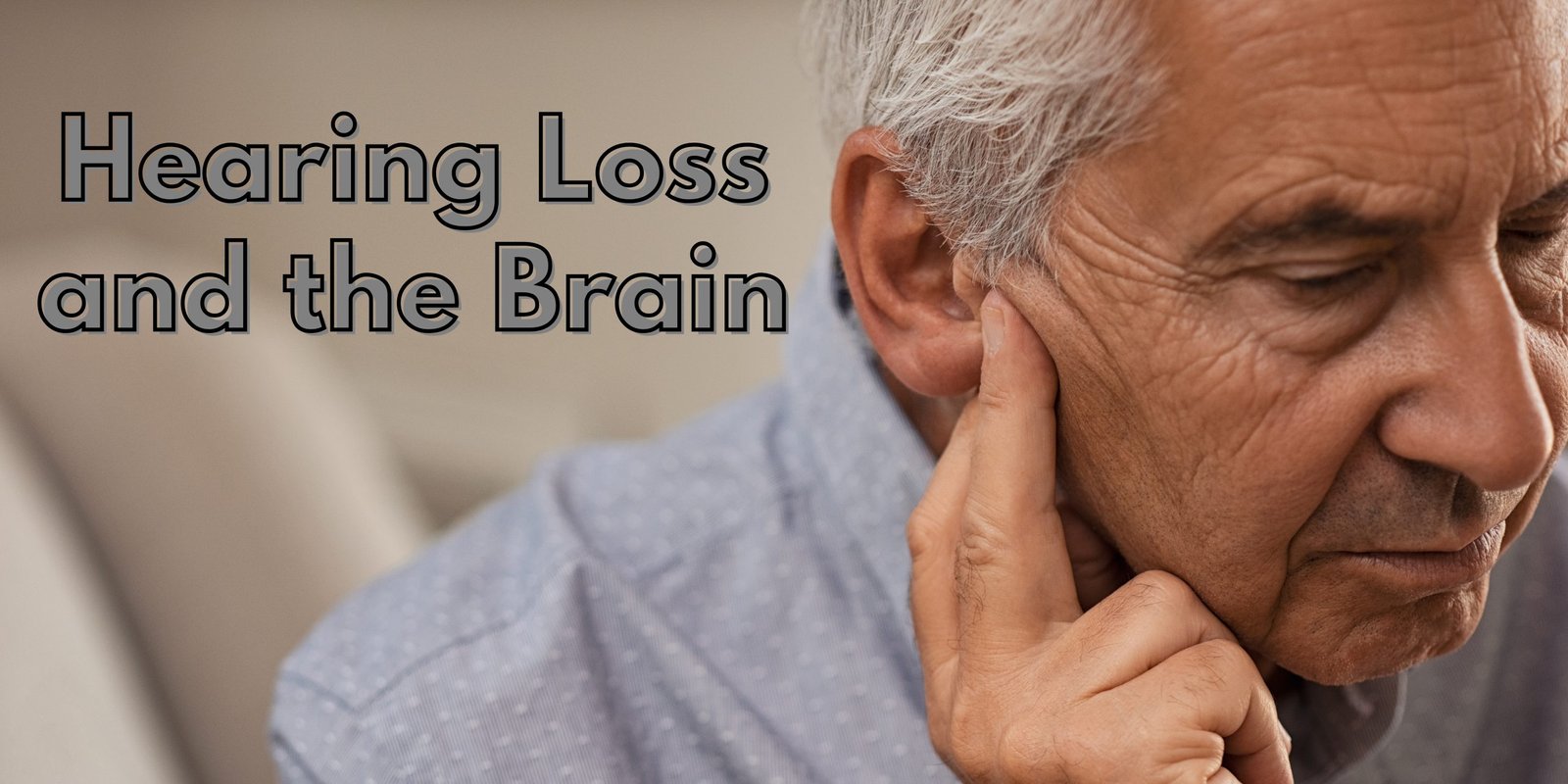 Hearing Loss and the Brain: OTC Hearing Aids & Cognition