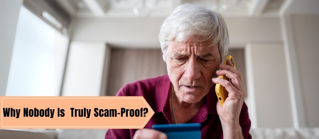 why no body is scam proof